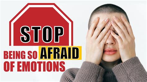 stop being afraid of emotions 3 steps on how not to be afraid of feelings youtube