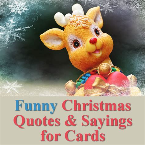 With some very apt christmas phrases, you are sure to convey just the perfect emotions and feelings. Funny Christmas Quotes for Cards and Crafts