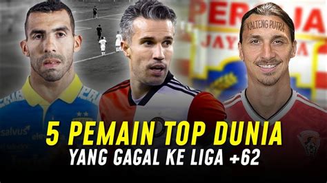 5 Pemain Top Dunia Yang Gagal Di Liga 1 Indonesia Belum Main Udah