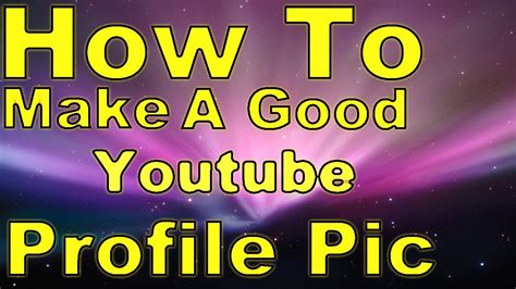 How To Make A Good Youtube Profile Picture Profile Picture