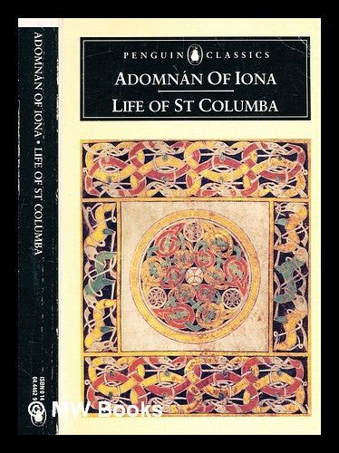 Life Of St Columba Adomnan Of Iona Translated By Richard Sharpe