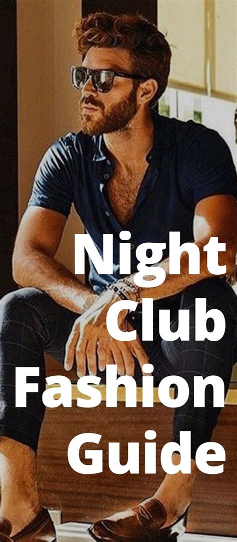 Night Club Fashion Guide ⋆ Best Fashion Blog For Men