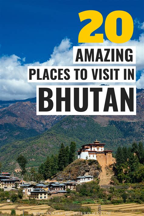 The 20 Best Places To Visit In Bhutan Are You Planning To Travel