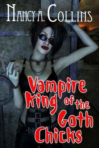 Vampire King Of The Goth Chicks By Nancy A Collins