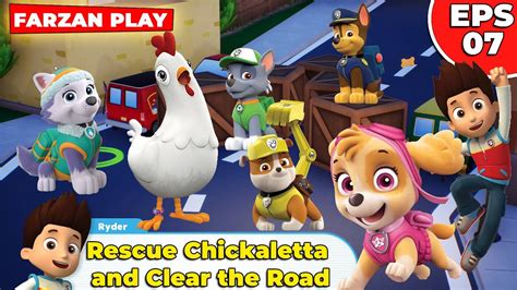 Paw Patrol World Gameplay Episode 7 Rescue Chickaletta And Clear The Road Pawpatrol Youtube