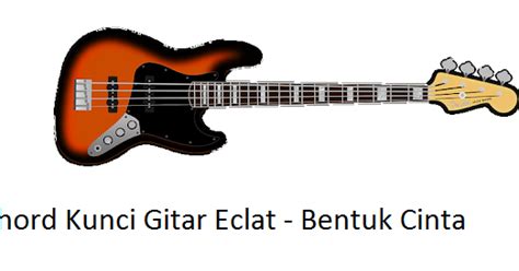 Maybe you would like to learn more about one of these? Chord Kunci Gitar Eclat - Bentuk Cinta - CalonPintar.Com