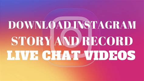 How To Download Instagram Story And Instagram Live Chat Videos 100