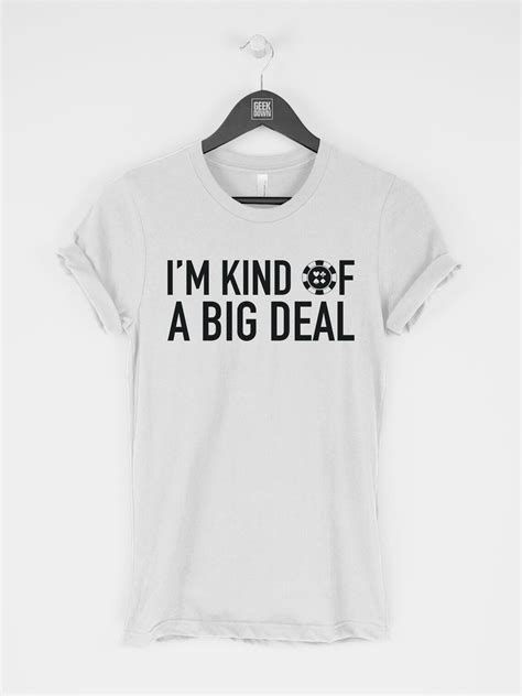 I M Kind Of A Big Deal T Shirt Tee Funny Tees Funny Tee Etsy