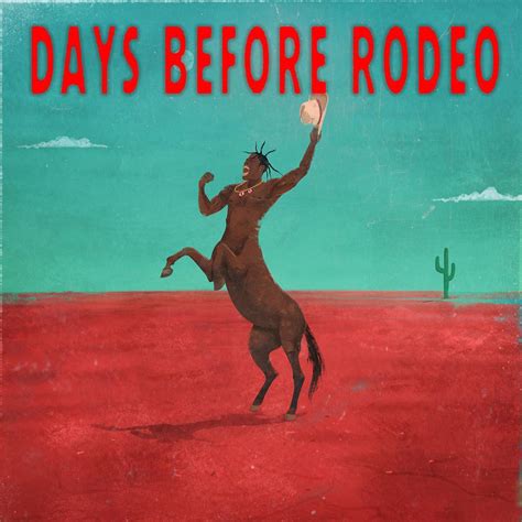 I Made An Alternative Days Before Rodeo Cover Thoughts Rtravisscott
