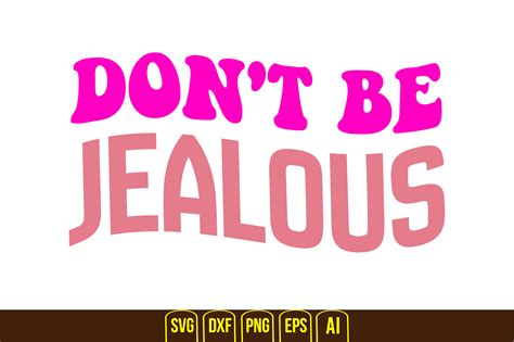 Dont Be Jealous Graphic By Creativemim2001 · Creative Fabrica
