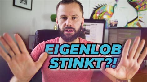 Eigenlob Stinkt Darf Man Sich Selbst Loben Youtube