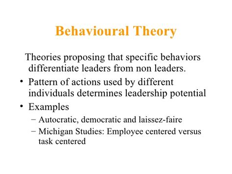 A widely recognized leadership theory is the situational leadership theory developed by hersey and blanchard. Define behavioural management theory. Behavioral ...