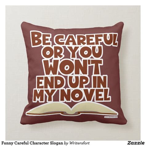 Funny Careful Character Slogan Throw Pillow Zazzle Promote Book