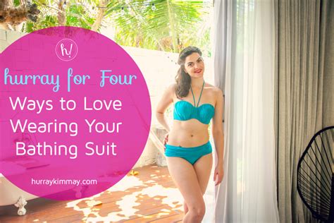 Four Ways To Love Wearing Your Bathing Suit Hurray Kimmay