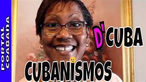 Cubanismos Expresiones Frases Y Palabras Comunes Cubanas Youtube