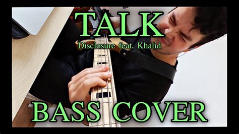 Disclosure Feat Khalid Talk Bass Cover Free Tabs Youtube