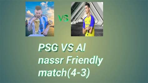 PSG Vs Al Nassr highlights (4-3) first match messi vs Ronaldo