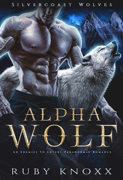 Alpha Wolf Silvercoast Wolves 1 By Ruby Knoxx Goodreads