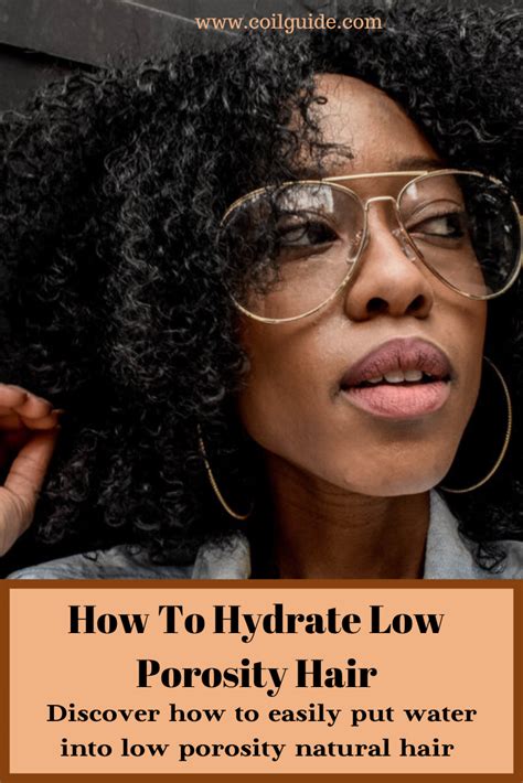 How To Moisturize Natural Hair Depending On Your Porosity — Coil Guide