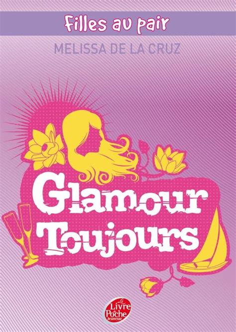 Filles Au Pair Tome 4 Glamour Toujours De Melissa De La Cruz A Lire Délire Et Re Lire