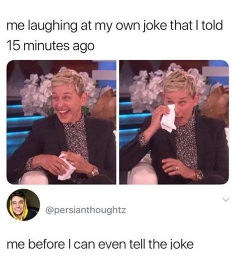 Me Laughing At My Own Joke Funny