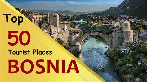 Bosnia Top 50 Tourist Places Bosnia And Herzegovina Tourism Youtube
