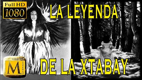 La Leyenda De La Xtabay YouTube