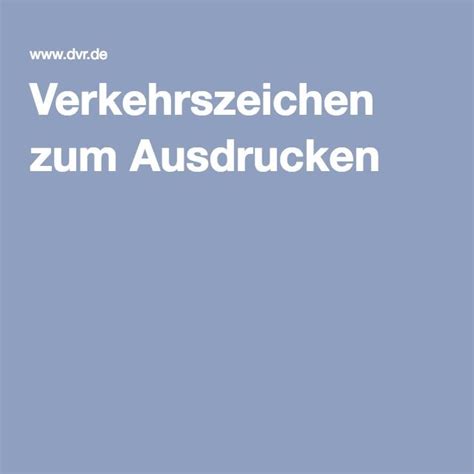 Als auch in der 4. Verkehrszeichen zum Ausdrucken | Volksschule Sachunterricht | Pinterest | Verkehrszeichen ...