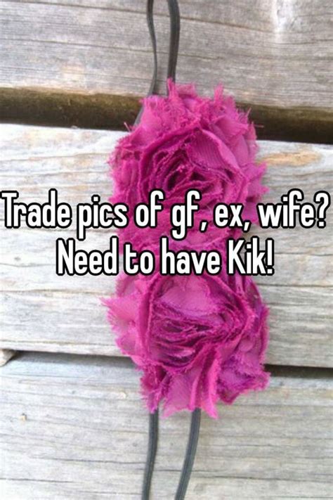 Trade Pics Of Gf Ex Wife Need To Have Kik