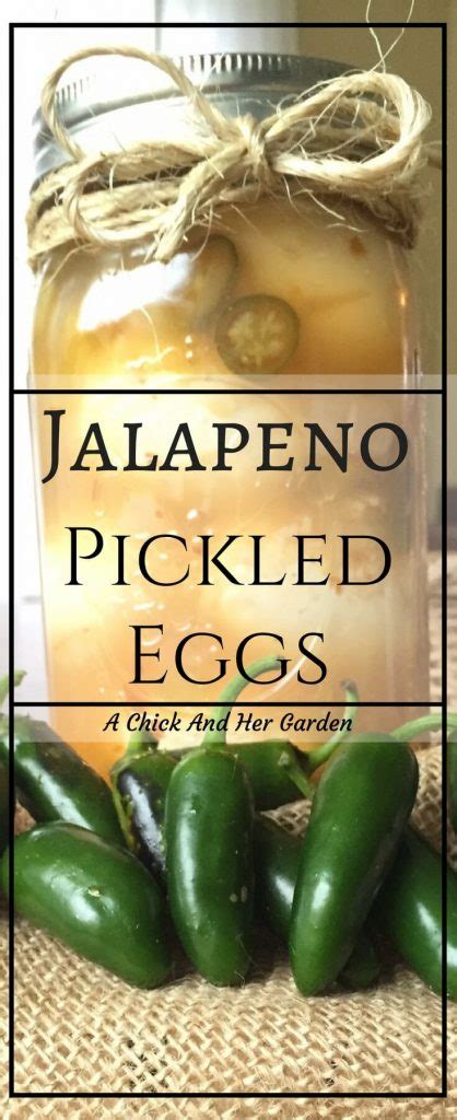 Jalapeno Pickled Eggs A Chick And Her Garden