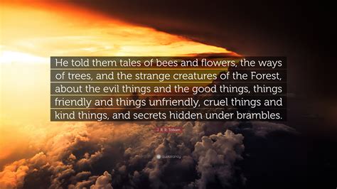 j-r-r-tolkien-quote-he-told-them-tales-of-bees-and