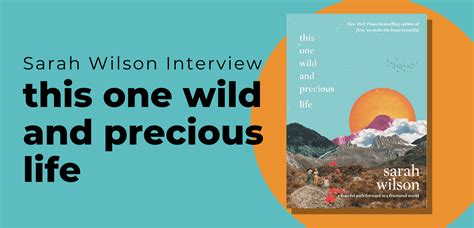 Sarah Wilson Interview This One Wild And Precious Life