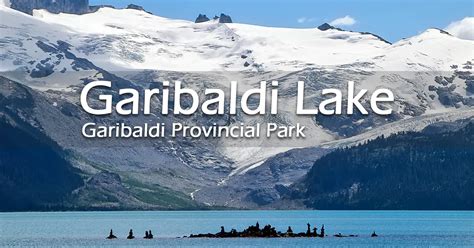 Garibaldi Lake Hike Near Whistler Outdoor Vancouver