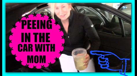 peeing in the car with my mom youtube