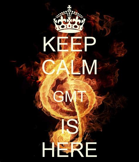 Keep Calm Gmt Is Here Poster Greg Keep Calm O Matic