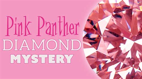 The Mystery Behind The Pink Panther Diamond Youtube