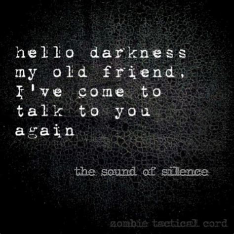 Hello Darkness My Old Friend Ive Come To Talk To You Again The Sound Of Silence Simon