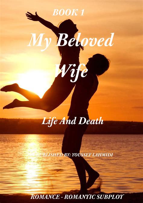 My Beloved Wife Life And Death By Youssef Lahmidi Goodreads