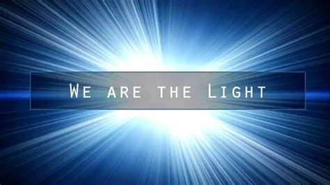 We Are The Light The Light Youtube