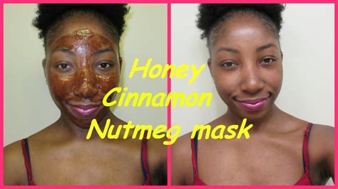 Diy Honey Cinnamon And Nutmeg Face Mask Tightens And Clear Skin Youtube
