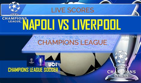 Check today's matches, next and last games champions league. Napoli vs Liverpool Score: UEFA Champions League Results Today