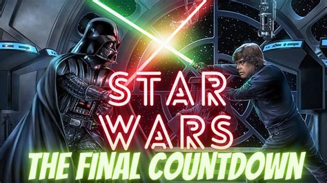 Star Wars The Final Countdown Youtube