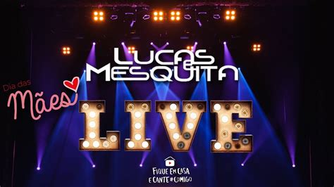 Lucas E Mesquita Live Especial Dia Das Mães Fiqueemcasaecante