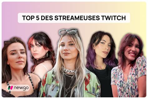 TOP 5 Streameuses Twitch En France Newgo