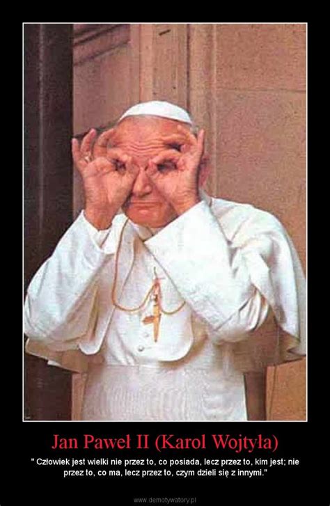 Mądrość religia piękne miejsca prawdy eucharystia zdjęcia wiara kaito. Jan Paweł II (Karol Wojtyła) - Demotywatory.pl