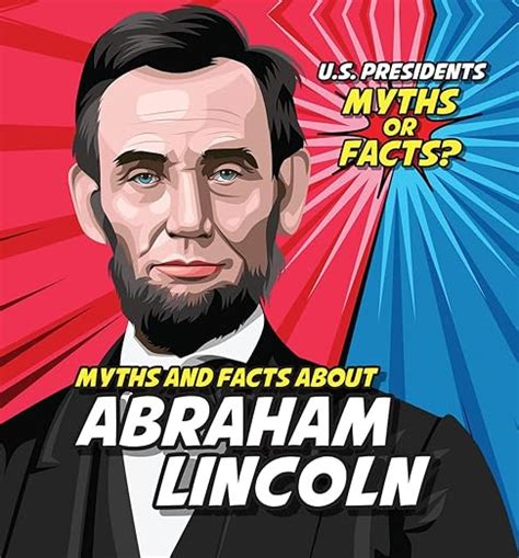 Buy Myths And Facts About Abraham Lincoln Us Presidents Myths Or