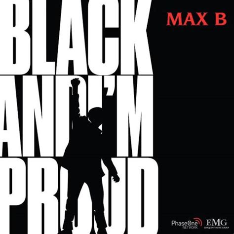 Max B Shares New Single Black And Im Proud Complex