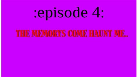 Episode The Memory S Come To Haunt Me Youtube