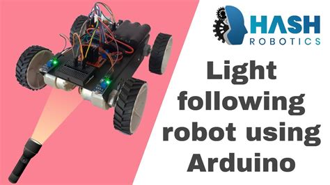Light Following Robot Using Arduino Hash Robotics Youtube