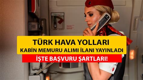 Türk Hava Yolları Kabin Memuru alım ilanını yayınladı işte başvuru